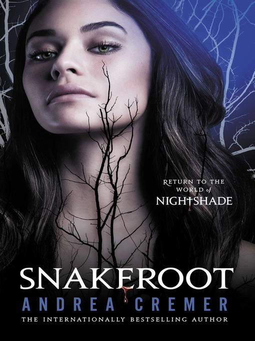 Title details for Snakeroot by Andrea Cremer - Available